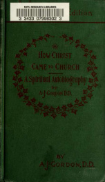 How Christ came to church; the pastor's dream. A spiritual autobiography_cover