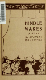 Hindle wakes : a play in three acts_cover
