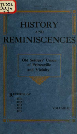 History and reminiscences, from the records of Old settlers union of Princeville and vicinity; material comprised in reports of committees on history and reminiscences for years 1906- 2_cover