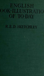 English book-illustration of to-day; appreciations of the work of living English illustrators, with lists of their books_cover