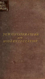 Jewish literature and modern education: or, The use and misuse of the Bible in the schoolroom_cover