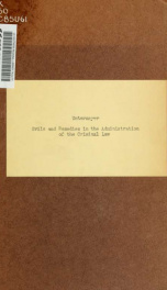 Evils and remedies in the administration of the criminal law; address delivered before the American Academy of Political and Social Science at Philadelphia on April 9th, 1910_cover