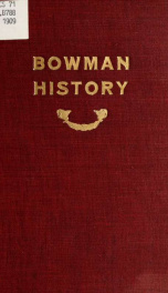 History of the Bowman family : authorized by resolution passed at the Bowman reunion, 1905_cover