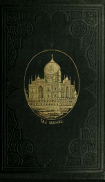 Wall-street to Cashmere. A journal of five years in Asia, Africa, and Europe; comprising visits, during 1851,2,3,4,5,6, to the Danemora iron mines, the "seven churches", Plains of Troy, Palmyra, Jerusalem, Petra, Seringapatam, Surat, with the scenes of th_cover