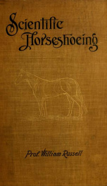 Russell on scientific horseshoeing : for leveling and balancing the action and gait of horses and remedying and curing the different diseases of the foot_cover