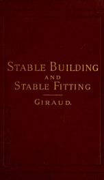 Stable building and stable fitting : a handbook for the use of architects, builders, and horse owners_cover