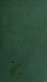 Education by life; a discussion of the problem of the school education of younger children_cover