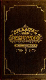 History of Cayuga County, New York : with illustrations and biographical sketches of some of its prominent men and pioneers_cover