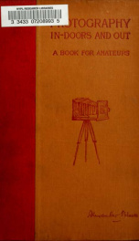 Photography, indoors and out : a book for amateurs_cover