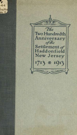 The two hundredth anniversary of the settlement of Haddonfield, New Jersey : celebrated October eighteenth, nineteen hundred and thirteen 1_cover