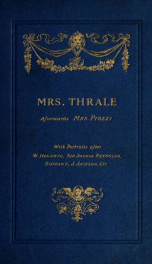 Mrs. Thrale, afterwards Mrs. Piozzi; a sketch of her life and passages from her diaries, letters & other writings_cover
