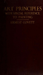 Art principles with special reference to painting; together with notes on the illusions produced by the painter_cover