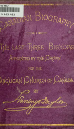 The last three bishops, appointed by the crown, for the Anglican church of Canada_cover