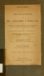 Discourses at the inauguration of the Rev. Alexander T. M'Gill, D.D. : as Professor of Pastoral Theology, Church Government and the Composition and Delivery of Sermons, in the Theological Seminary at Princeton, N.J ... September 12, 1854_cover