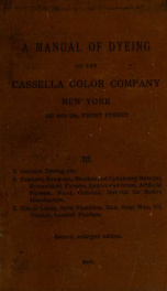 A manual of dyeing with the dyestuffs of the Cassella color company, New York .. 3_cover