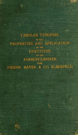 Tabular synopsis of the properties and application of the dyestuffs of the Farbenfabriken vorm Friedr. Bayer & Co., Elberfeld_cover