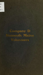 Company D, 16 Maine vols. A brief history of the individual services of its members, 1862-1865_cover