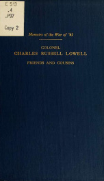 Memoirs of the war of '61. Colonel Charles Russell Lowell, friends and cousins 1_cover