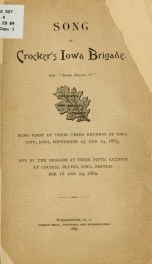 Song of Crocker's Iowa brigade. Air: "Benny Havens, O!" ... Sung first at their third reunion at Iowa City, Iowa, September 23 and 24, 1885, and by the brigade at their fifth reunion at Council Bluffs, Iowa, September 18 and 19, 1889_cover