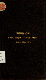 Reunion of the Ninety-seventh Regiment Pennsylvania Volunteers, October 29th, 1884 ... at Camp Wayne, West Chester, Pa. An account of the proceedings with a roster of the comrades present_cover