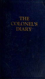 The colonel's diary; journals kept before and during the civil war by the late Colonel Oscar L. Jackson...sometime commander of the 63rd regiment O. V. I_cover