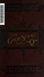 The great strike on the "Q," with a history of the organization and growth of the Brotherhood of locomotive engineers, Brotherhood of locomotive firemen, and Switchmen's mutual aid association of North America_cover