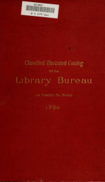 Classified illustrated catalog of the Library Bureau ... A handbook of library and office fittings and supplies_cover