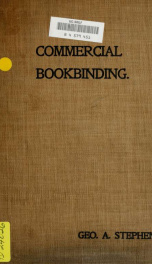 Commercial bookbinding; a description of the processes and the various machines used_cover