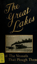 The Great Lakes : the vessels that plough them: their owners, their sailors, and their cargoes : together with a brief history of our inland seas_cover