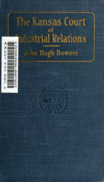 The Kansas Court of industrial relations; the philosophy and history of the court_cover