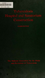 Tuberculosis hospital and sanatorium construction, written for the National Association for the Study and Prevention of Tuberculosis_cover