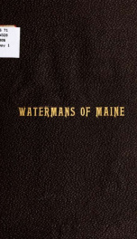 The Maine Watermans : with an account of their ancestors in Massachusetts, Rhode Island and Connecticut_cover