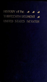 History of the Thirteenth regiment United States infantry;_cover