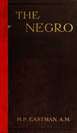 The Negro, his origin, history and destiny; containing a reply to "The Negro a beast,"_cover