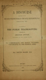 A discourse delivered in the Second Presbyterian Church, Elizabeth, N.J. August 6th, 1863 on occasion of the public thanksgiving appointed by Abraham Lincoln, President of the United States, to commemorate the signal victories vouchsafed to the Federal ar_cover