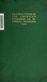 Transactions of the American Congress on Internal Medicine : first Scientific Session, New York City, December 28-29, 1916_cover