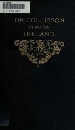 Dr. Collisson in and on Ireland : a diary of a tour, with personal anecdotes, notes auto-biographical and impressions_cover