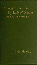 A song of the sea ; My lady of dreams : and other poems_cover