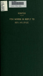 Few words in reply to the animad-versions of Mr. Dyce on Mr. Hunter's "Disquisition on the Tempest (1839) and his "New illustrations of the life, studies & writings of Shakespeare (1845)_cover