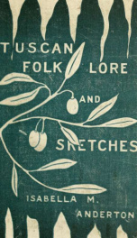 Tuscan folk-lore and sketches, together with some other papers_cover