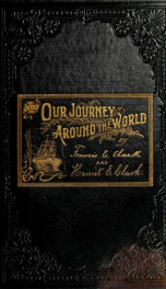 Our journey around the world : an illustrated record of a year's travel of forty thousand miles through India, China, Japan ..._cover