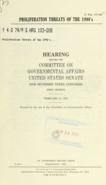 Proliferation threats of the 1990's : hearing before the Committee on Governmental Affairs, United States Senate, One Hundred Third Congress, first session, February 24, 1993_cover