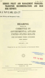 Serious policy and management problems : transition recommendations and high risk reports : hearing before the Committee on Governmental Affairs, United States Senate, One Hundred Third Congress, first session, January 8, 1993_cover