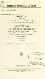 Superfund implementation issues : hearing before the Environment, Energy, and Natural Resources Subcommittee of the Committee on Government Operations, House of Representatives, One Hundred Third Congress, second session, June 24, 1994_cover