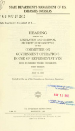 State Department's management of U.S. embassies overseas : hearing before the Legislation and National Security Subcommittee of the Committee on Government Operations, House of Representatives, One Hundred Third Congress, first session, July 13, 1993_cover