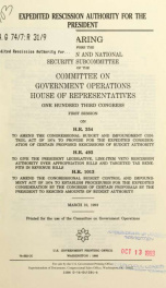 Expedited rescission authority for the President : hearing before the Legislation and National Security Subcommittee of the Committee on Government Operations, House of Representatives, One Hundred Third Congress, first session, on H.R. 354 ... H.R. 493 ._cover