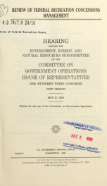 Review of federal recreation concessions management : hearing before the Environment, Energy, and Natural Resources Subcommittee of the Committee on Government Operations, House of representatives, One Hundred Third Congress, first session, May 27, 1993_cover