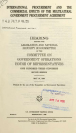 International procurement and the commercial effects of the multilateral government procurement agreement : hearing before the Legislation and National Security Subcommittee of the Committee on Government Operations, House of Representatives, One Hundred _cover