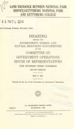 Land exchange between National Park Service/Gettysburg National Park and Gettysburg College : hearing before the Environment, Energy, and Natural Resources Subcommittee of the Committee on Government Operations, House of Representatives, One Hundred Third_cover