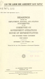 Can the labor side agreement save NAFTA? : hearings before the Employment, Housing, and Aviation Subcommittee of the Committee on Government Operations, House of Representatives, One Hundred Third Congress, first session, September 9, and October 7, 1993_cover